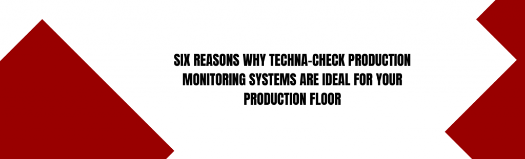 Techna-Check Production Monitoring Systems